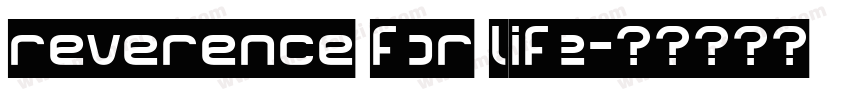 reverence for life字体转换